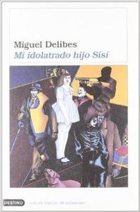 MI IDOLATRADO HIJO SISÍ | 9788423335411 | MIGUEL DELIBES