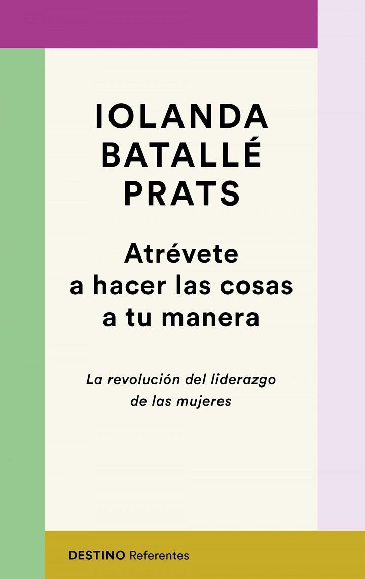 ATRÉVETE A HACER LAS COSAS A TU MANERA | 9788423358618 | IOLANDA BATALLÉ PRATS