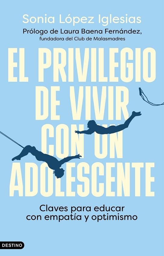 EL PRIVILEGIO DE VIVIR CON UN ADOLESCENTE | 9788423363087 | SONIA LÓPEZ IGLESIAS