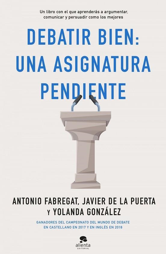 DEBATIR BIEN: UNA ASIGNATURA P | 9788413440217 | YOLANDA  GONZÁLEZ/ANTONIO  FABREGAT MARIANINI/JAVIER DE LA  PUERTA CRESIS