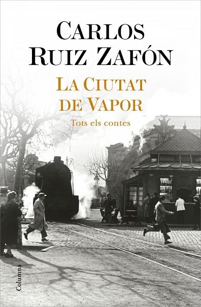 LA CIUTAT DE VAPOR | 9788466427364 | CARLOS  RUIZ ZAFÓN