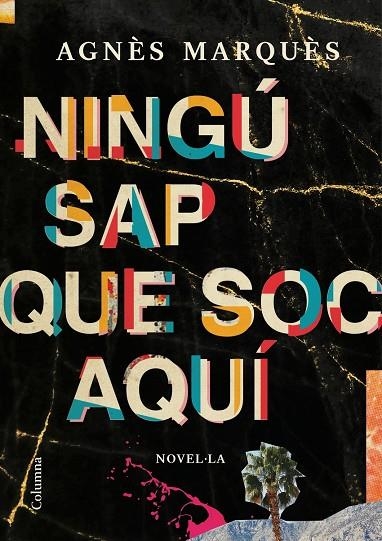 NINGÚ SAP QUE SOC AQUÍ | 9788466428804 | AGNÈS  MARQUÈS