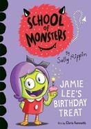 SCHOOL OF MONSTERS: JAMIE LEE'S BIRTHDAY TREAT | 9781684642717 | SALLY RIPPIN