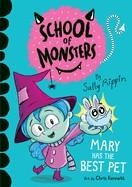 SCHOOL OF MONSTERS: MARY HAS THE BEST PET | 9781684642687 | SALLY RIPPIN