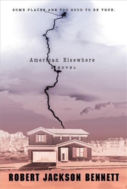 AMERICAN ELSEWHERE | 9780316200202 | ROBERT JACKSON BENNETT 