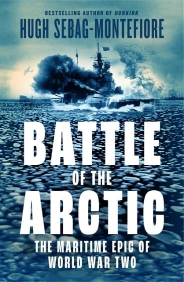 THE BATTLE OF THE ARCTIC | 9780008335786 | HUGH SEBAG MONTEFIORE