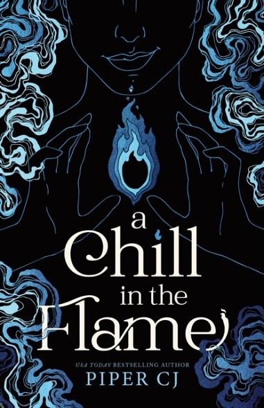 A CHILL IN THE FLAME | 9781464225833 | PIPER C J