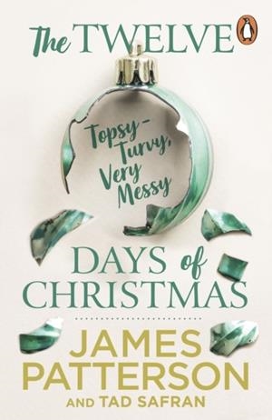 THE TWELVE TOPSY TURVY VERY MESSY DAYS OF CHRISTMAS | 9781529159509 | JAMES PATTERSON