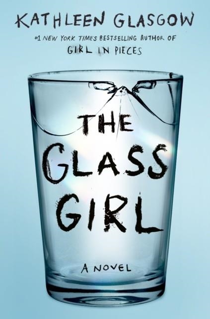 THE GLASS GIRL | 9780593902677 | KATHLEEN GLASGOW