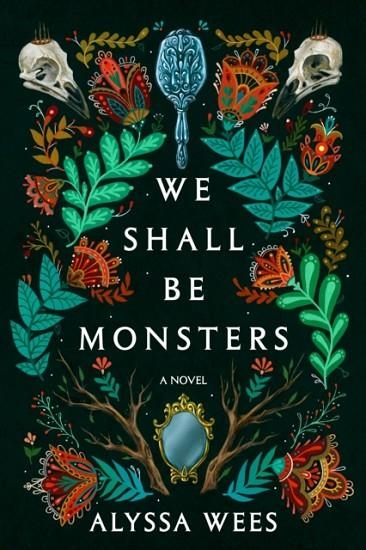 WE SHALL BE MONSTERS | 9780593357521 | ALYSSA WEES