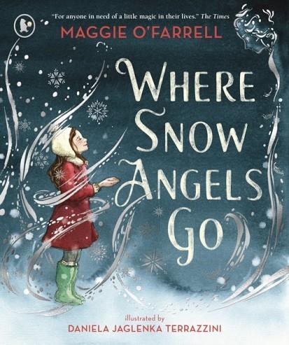 WHERE SNOW ANGELS GO | 9781529501094 | O'FARRELL AND JAGLENKA TERRAZZINI