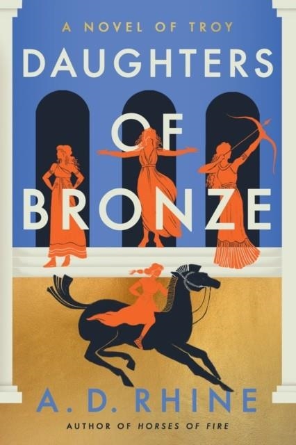 DAUGHTERS OF BRONZE | 9780593474808 | A D RHINE