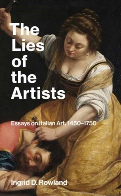 THE LIES OF THE ARTISTS | 9780262549097 | INGRID D ROWLAND