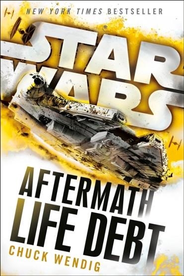 LIFE DEBT: AFTERMATH (STAR WARS) | 9780593972762 | CHUCK WENDIG