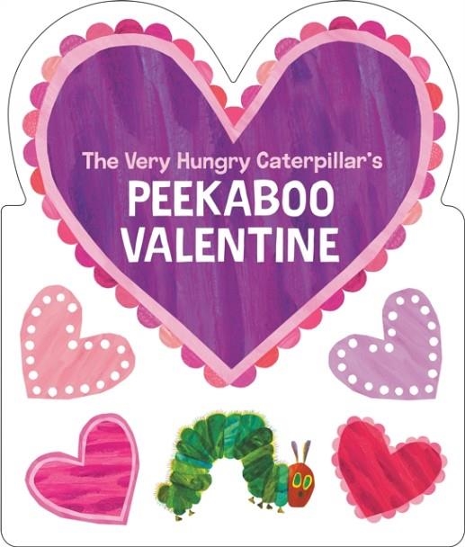 THE VERY HUNGRY CATERPILLAR'S PEEKABOO VALENTINE'S | 9780593754757 | ERIC CARLE