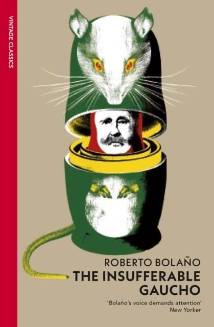 THE INSUFFERABLE GAUCHO | 9781784879501 | ROBERTO BOLAÑO