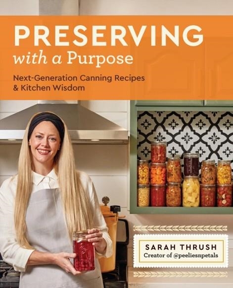 PRESERVING WITH A PURPOSE | 9780760387078 | SARAH THRUSH