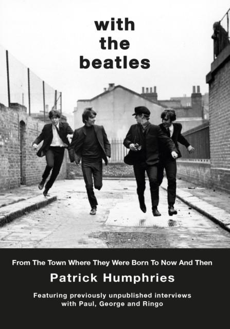 WITH THE BEATLES | 9781914227691 | PATRICK HUMPHRIES