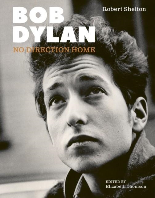 BOB DYLAN | 9781786751621 | ROBERT SHELTON 