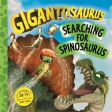 GIGANTOSAURUS - SEARCHING FOR SPINOSAURUS | 9781800785793 | JONNY DUDDLE