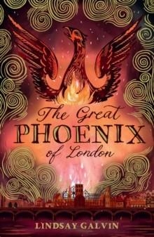 THE GREAT PHOENIX OF LONDON | 9781915026972 | LINDSAY GALVIN