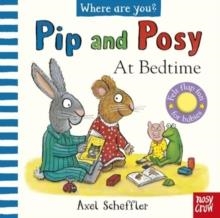 PIP AND POSY, WHERE ARE YOU? AT BEDTIME | 9781839948114 | AXEL SCHEFFLER