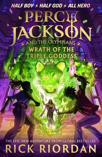 PERCY JACKSON AND THE OLYMPIANS: WRATH OF THE TRIPLE GODDESS (HB) | 9780241691694 | RICK RIORDAN