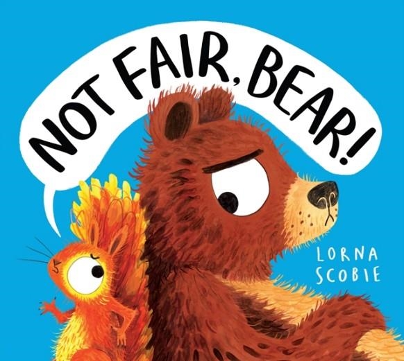 NOT FAIR, BEAR! | 9780702324086 | LORNA SCOBIE