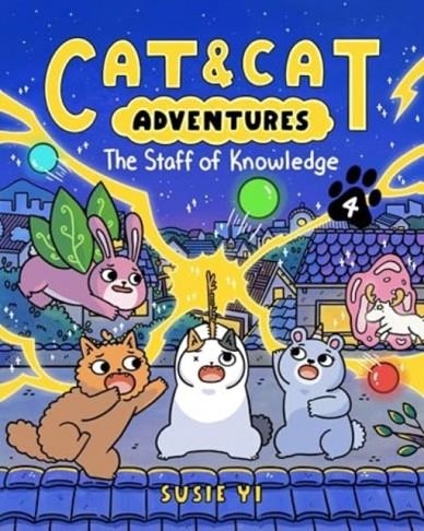 CAT AND CAT ADVENTURES: THE STAFF OF KNOWLEDGE | 9780063381360 | SUSIE YI