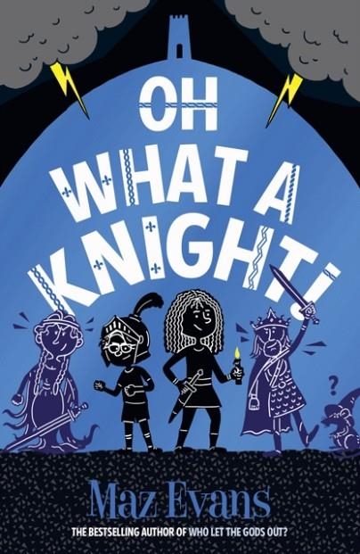 OH WHAT A KNIGHT! | 9781913696894 | MAZ EVANS