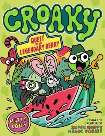 CROAKY: QUEST FOR THE LEGENDARY BERRY | 9780192785213 | MATTY LONG