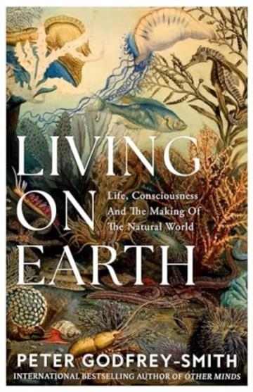 LIVING ON EARTH | 9780008321253 | PETER GODFREY-SMITH