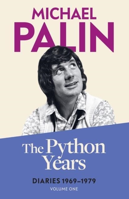 THE PYTHON YEARS | 9781474625845 | MICHAEL PALIN