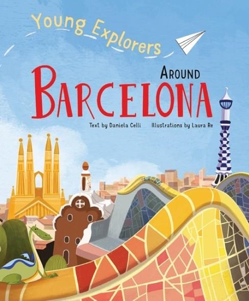 AROUND BARCELONA : YOUNG EXPLORERS | 9788854420946 | DANIELA CELLI