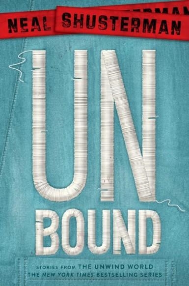 UNBOUND | 9781481457248 | NEAL SHUSTERMAN