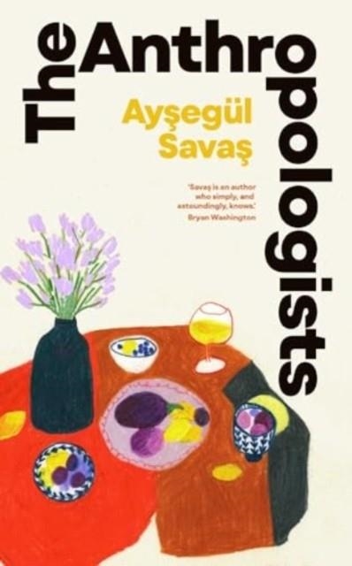 THE ANTHROPOLOGISTS | 9781398529908 | AYSEGUL SAVAS