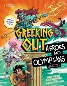 GREEKING OUT HEROES AND OLYMPIANS | 9781426376276 | KENNY CURTIS