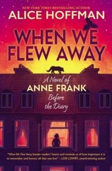 WHEN WE FLEW AWAY | 9780702335167 | ALICE HOFFMAN