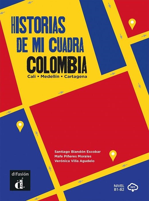 HISTORIAS DE MI CUADRA. COLOMBIA | 9788411571487 | BLANDÓN ESCOBAR, SANTIAGO/PIÑERES MORALES, MAFE/VILLA AGUDELO, VERÓNICA