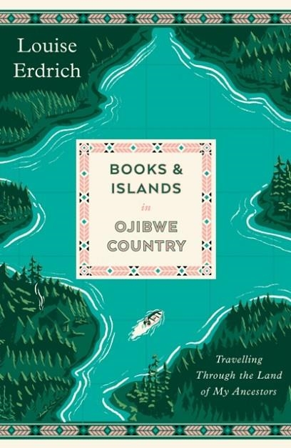 BOOKS AND ISLANDS IN OJIBWE COUNTRY | 9781914198502 | LOUISE ELDRICH