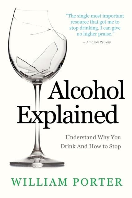 ALCOHOL EXPLAINED | 9781516997190 | WILLIAM PORTER