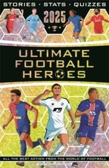 ULTIMATE FOOTBALL HEROES 2025 | 9781789467529 | VARIOUS