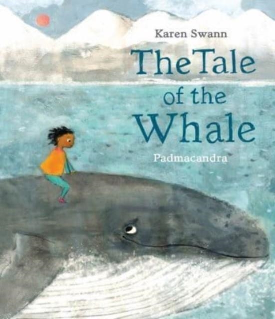 THE TALE OF THE WHALE | 9781912650910 |  KAREN SWANN