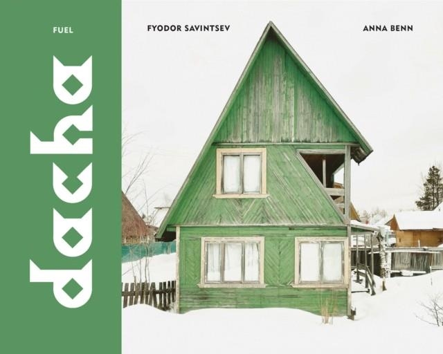 DACHA | 9781916218499 | FYODOR SAVINTSEV , ANNA BENN