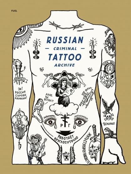 RUSSIAN CRIMINAL TATTO ARCHIVE | 9781739887803 | DANZIG BALDAEV , SERGEI VASILEV , ARKADY BRONNIKOV , MARK VINCENT, ALISON NORDSTROM