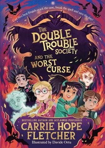 THE DOUBLE TROUBLE SOCIETY AND THE WORST CURSE | 9780241558966 | CARRIE HOPE FLETCHER