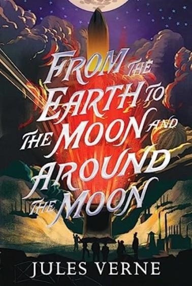 FROM THE EARTH TO THE MOON AND AROUND THE MOON | 9781665934237 | JULES VERNE