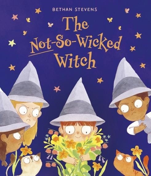 THE NOT-SO-WICKED WITCH | 9780711275997 | BETHAN STEVENS 