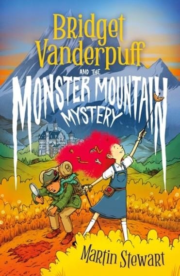 BRIDGET VANDERPUFF AND THE MONSTER MOUNTAIN MYSTERY | 9781804549186 | MARTIN STEWART