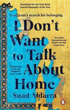 I DON'T WANT TO TALK ABOUT HOME | 9781529177138 | SUAD ALDARRA